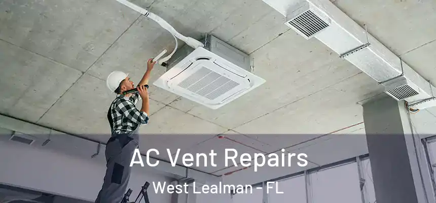AC Vent Repairs West Lealman - FL