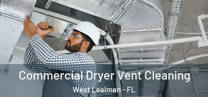 Commercial Dryer Vent Cleaning West Lealman - FL