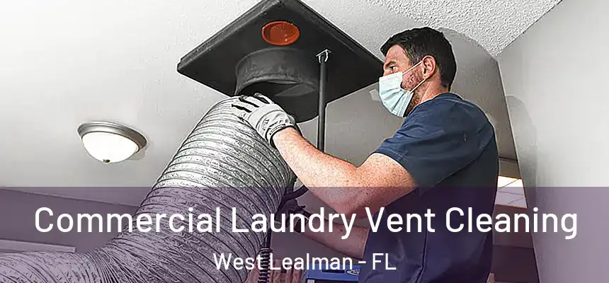 Commercial Laundry Vent Cleaning West Lealman - FL