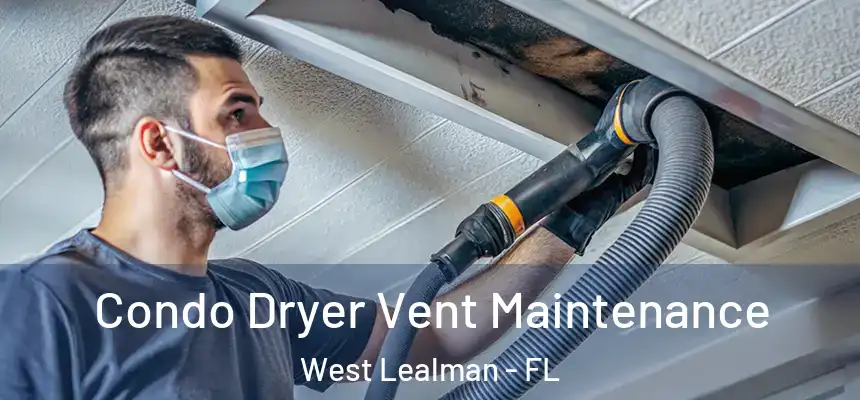 Condo Dryer Vent Maintenance West Lealman - FL