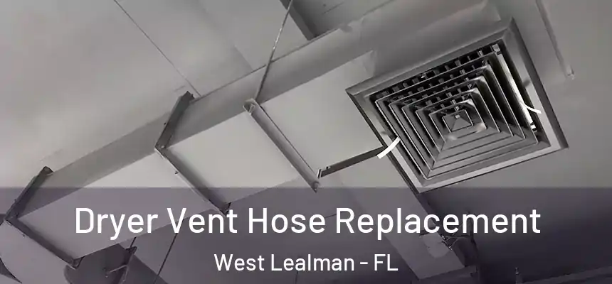 Dryer Vent Hose Replacement West Lealman - FL