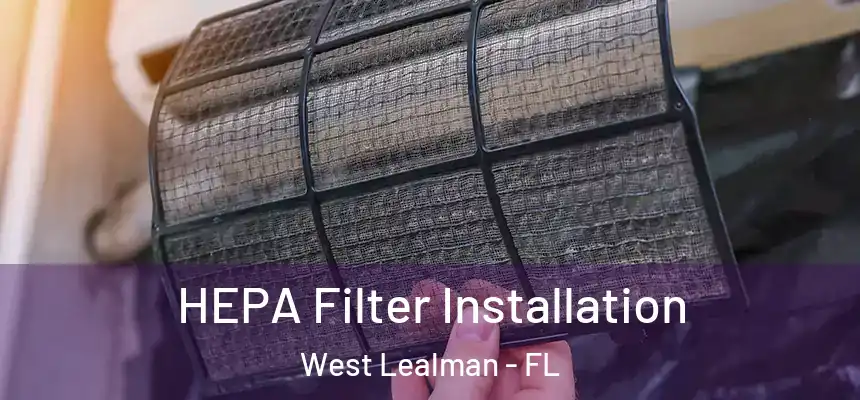 HEPA Filter Installation West Lealman - FL