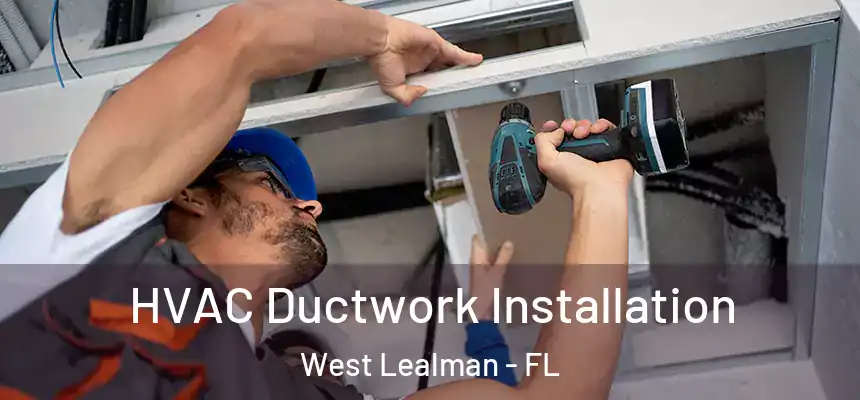 HVAC Ductwork Installation West Lealman - FL