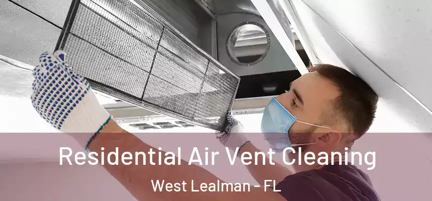 Residential Air Vent Cleaning West Lealman - FL